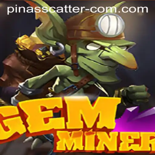 Discover the World of GemMiner and Its Exciting PINASSCATTER Feature